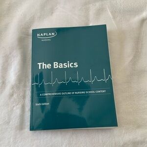 BASICS: A Comprehensive Outline Of Nursing School Content (Kaplan) Sixth Edition